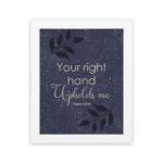 Infidu Your Right Hand Upholds Me Psalm 63:8 Bible Verse Wall Art with purple-blue background and black leaf design for home or office decor white frame hung on the wall art