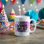 Good vibes and hot coffee printed mug